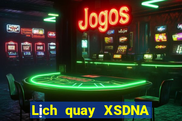 Lịch quay XSDNA ngày 29