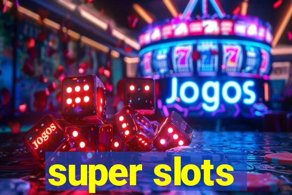 super slots