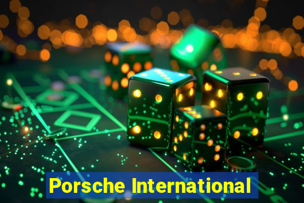 Porsche International