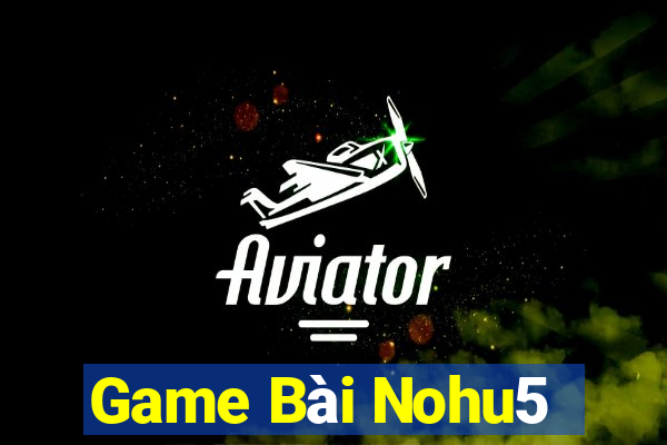 Game Bài Nohu5