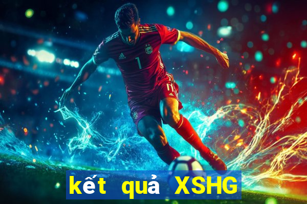 kết quả XSHG ngày 4