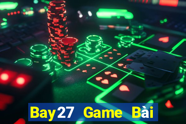 Bay27 Game Bài Online Uy Tín