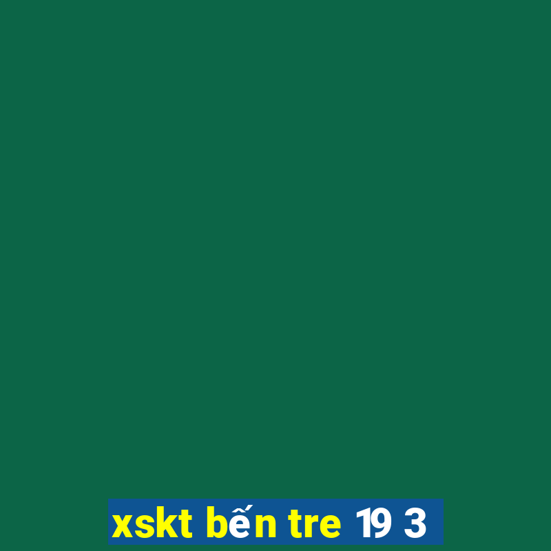 xskt bến tre 19 3