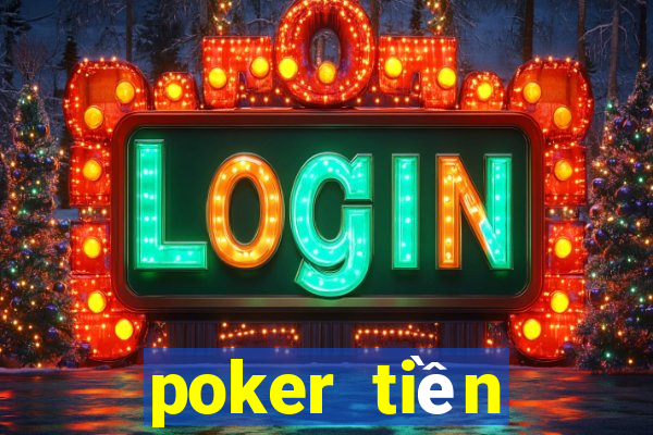 poker tiền điện tử trực tuyến tốt nhất