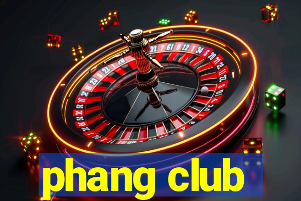 phang club