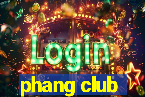 phang club