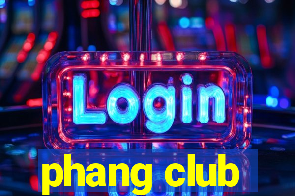 phang club