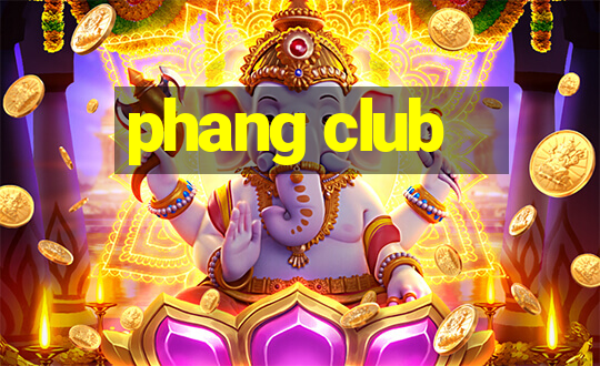 phang club