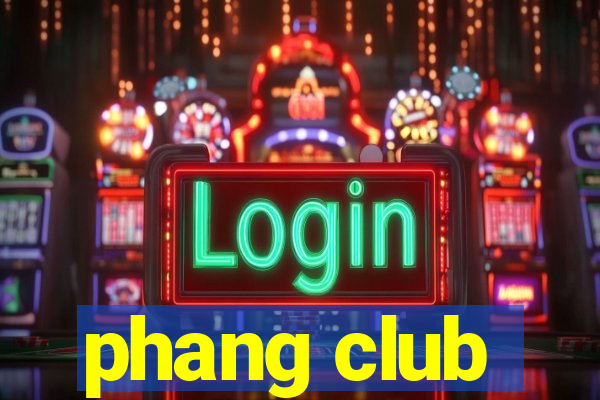 phang club