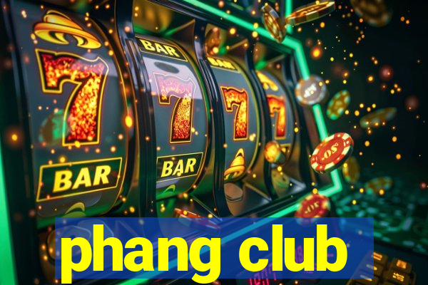 phang club