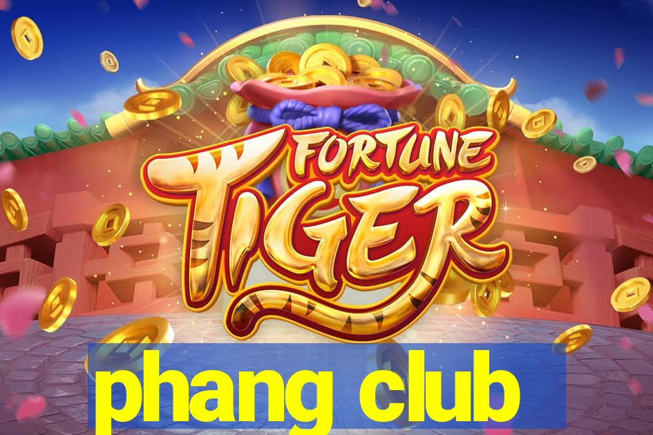 phang club