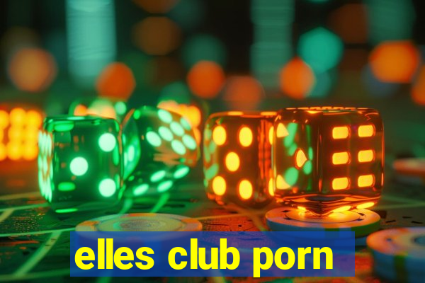 elles club porn