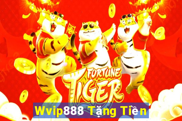 Wvip888 Tặng Tiền