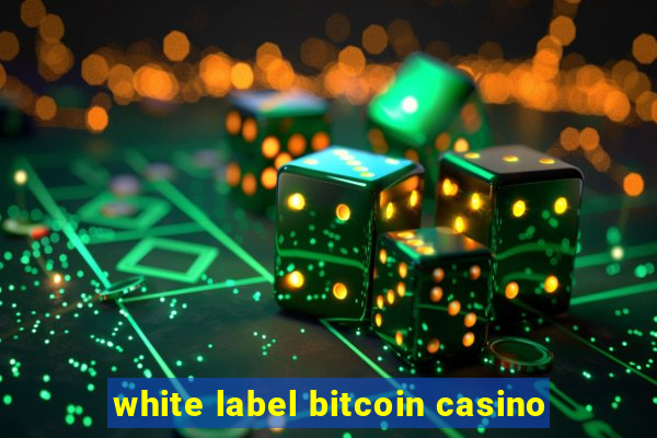 white label bitcoin casino