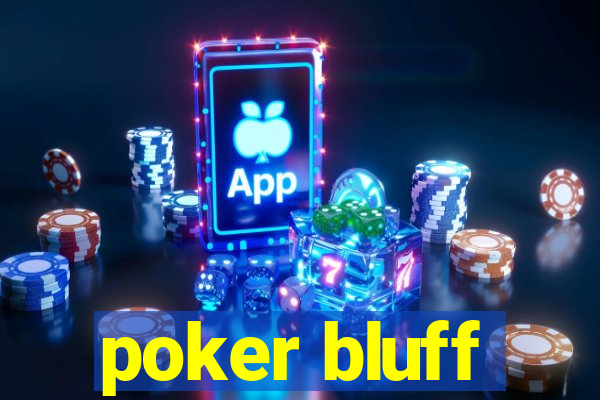 poker bluff