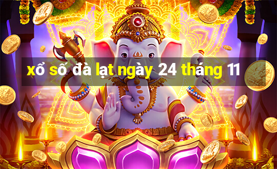 xổ số đà lạt ngày 24 tháng 11