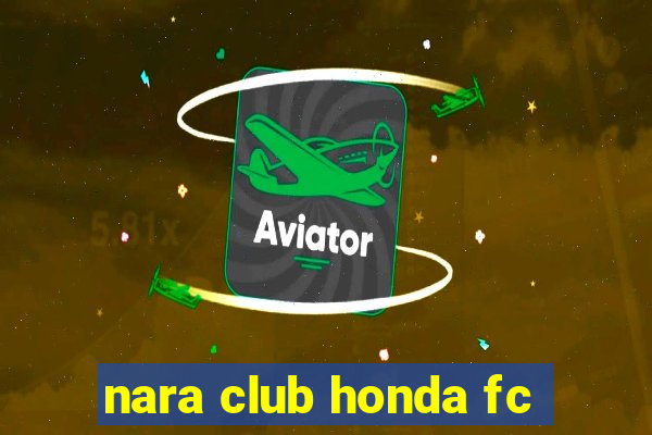 nara club honda fc