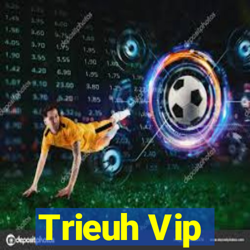 Trieuh Vip