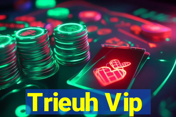 Trieuh Vip