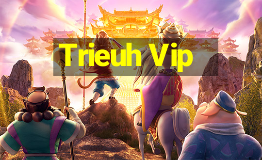 Trieuh Vip