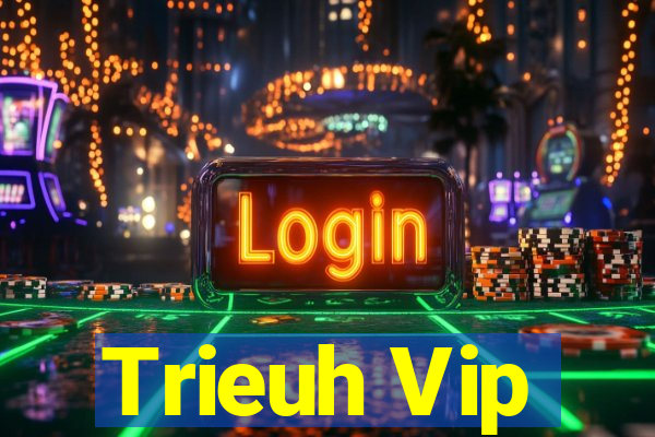 Trieuh Vip