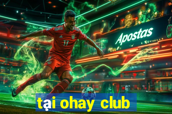 tại ohay club