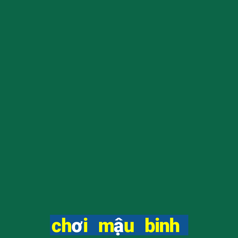 chơi mậu binh trực tuyến