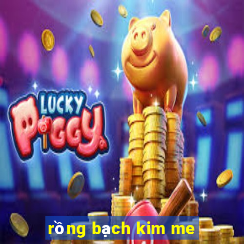 rồng bạch kim me