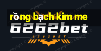 rồng bạch kim me