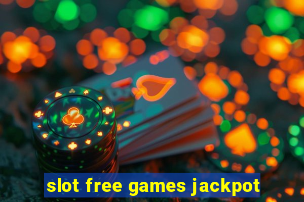 slot free games jackpot