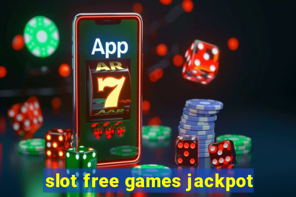 slot free games jackpot