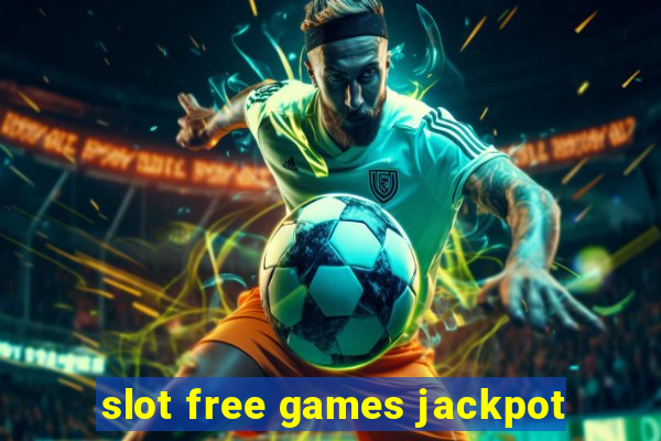 slot free games jackpot