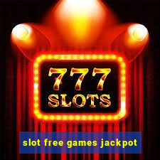 slot free games jackpot