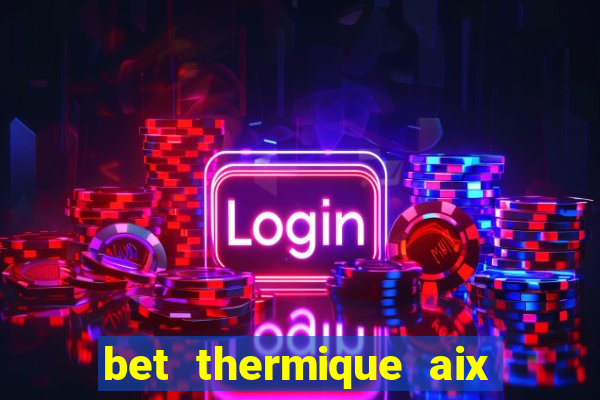 bet thermique aix en provence