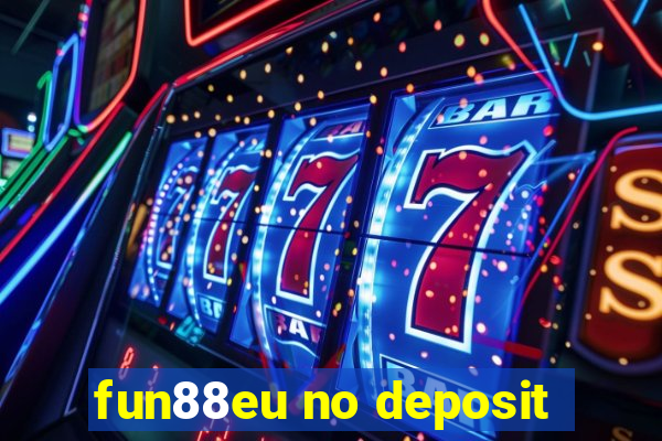 fun88eu no deposit