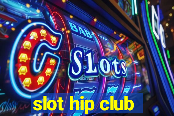 slot hip club