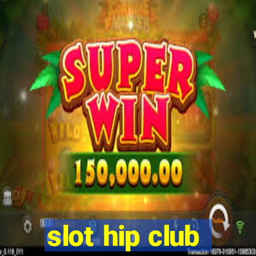 slot hip club