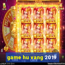 game hu vang 2019