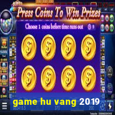 game hu vang 2019