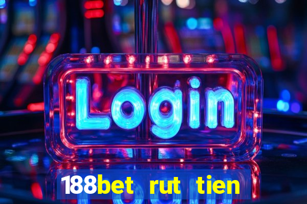 188bet rut tien khong duoc