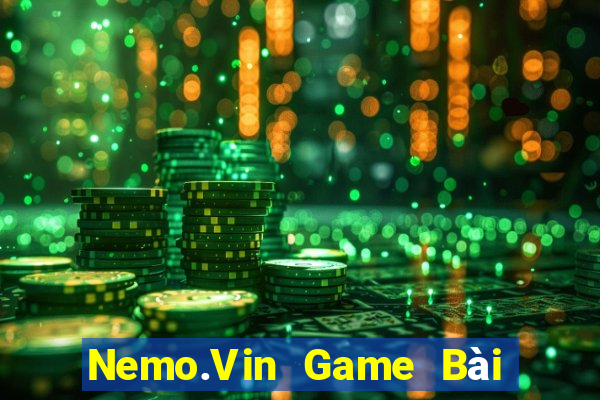 Nemo.Vin Game Bài Nổ Hũ Uy Tín