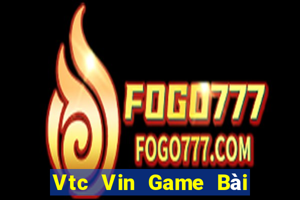 Vtc Vin Game Bài Slot Đổi Thưởng