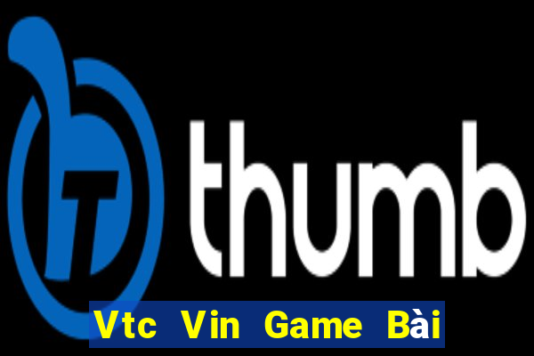 Vtc Vin Game Bài Slot Đổi Thưởng