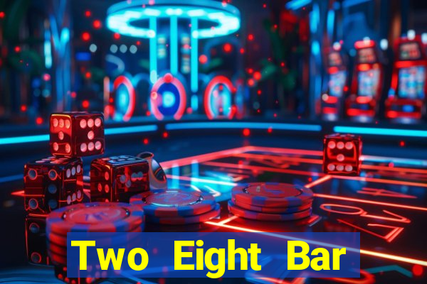 Two Eight Bar Tải Fun88