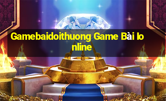 Gamebaidoithuong Game Bài Ionline