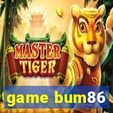 game bum86