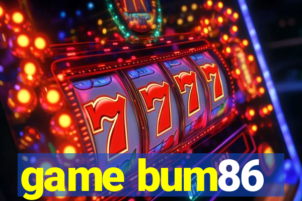 game bum86