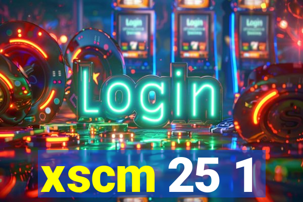 xscm 25 1