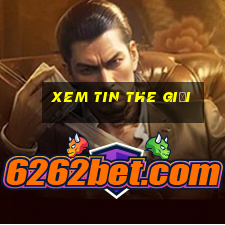 xem tin the giới