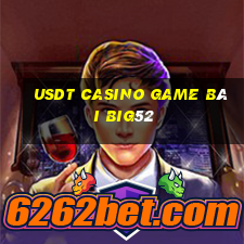 Usdt Casino Game Bài Big52